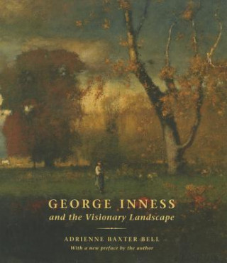 Книга George Inness and the Visionary Landscape Adrienne Baxter Bell