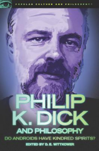 Könyv Philip K. Dick and Philosophy 