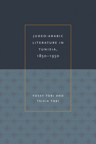 Książka Judeo-Arabic Literature in Tunisia, 1850-1950 Tsivia Tobi