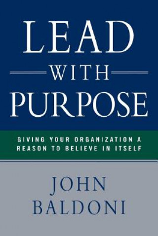Kniha Lead with Purpose John Baldoni