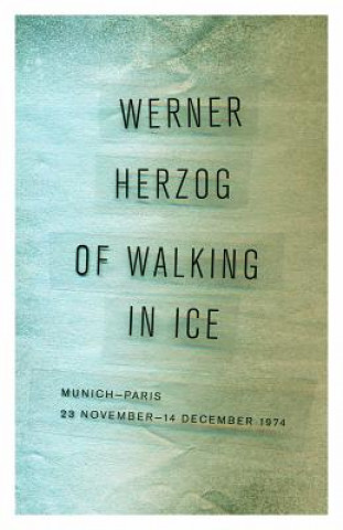 Kniha Of Walking in Ice Werner Herzog