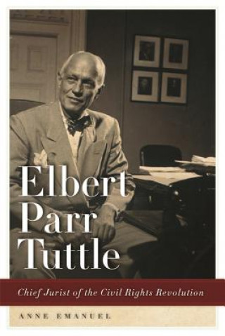 Knjiga Elbert Parr Tuttle Anne Emanuel
