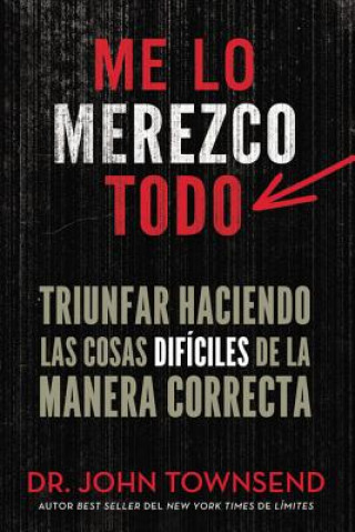 Libro Me lo merezco todo John Townsend