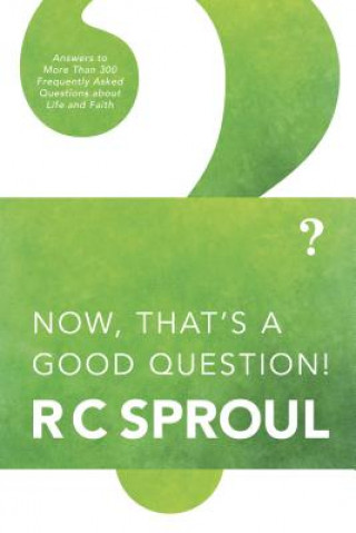 Könyv Now, That's a Good Question! R. C Sproul