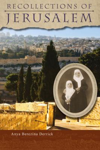 Könyv Recollections of Jerusalem Anya Berezina Derrick