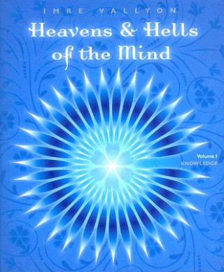 Kniha Heavens and Hells of the Mind Imre Vallyon