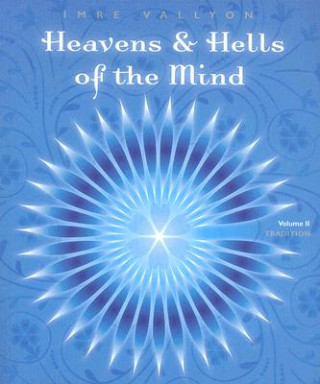 Book Heavens and Hells of the Mind Imre Vallyon