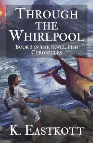Könyv Through the Whirlpool K. Eastkott