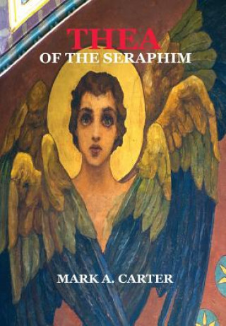 Livre Thea of the Seraphim Mark a Carter