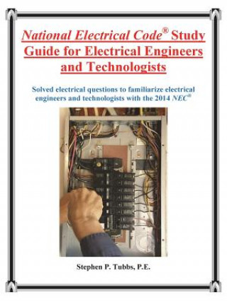 Книга National Electrical Code Study Guide for Electrical Engineers and Technologists Stephen Philip Tubbs