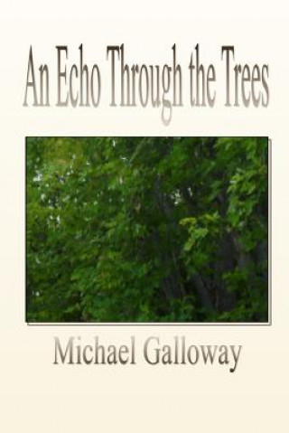 Knjiga Echo Through the Trees Michael Galloway