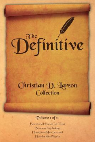 Carte Christian D. Larson - The Definitive Collection - Volume 1 of 6 Christian D Larson