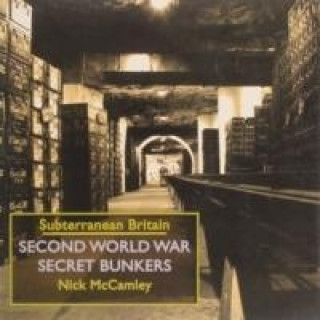 Carte Second World War Secret Bunkers NICK MCCAMLEY