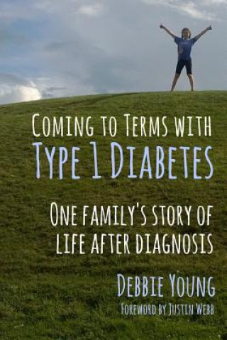 Carte Coming to Terms with Type 1 Diabetes Debbie Young