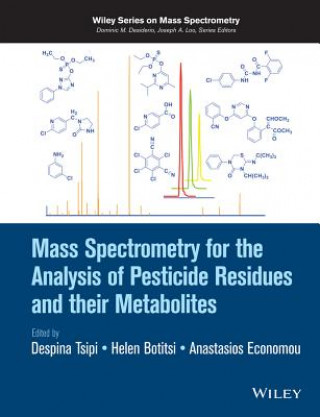 Könyv Mass Spectrometry for the Analysis of Pesticide Residues and their Metabolites Anastasios Economou
