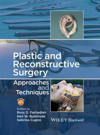 Carte Plastic and Reconstructive Surgery - Approaches and Techniques Ross Farhadieh