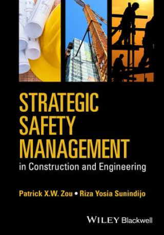 Carte Strategic Safety Management in Construction and Engineering Patrick Zou