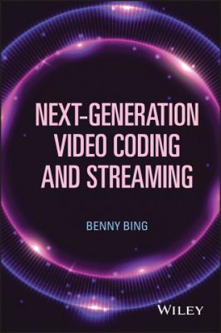 Kniha Next-Generation Video Coding and Streaming Benny Bing