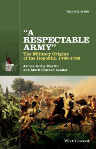 Livro Respectable Army - The Military Origins of the public, 1763-1789, 3rd Edition Mark Edward Lender