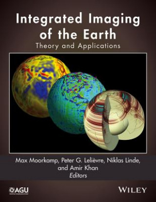 Kniha Integrated Imaging of the Earth - Theory and Applications Max Moorkamp