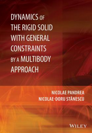 Könyv Dynamics of the Rigid Solid with General Constraints by a Multibody Approach Nicolae-Doru Stanescu