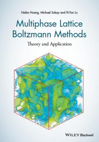Könyv Theory and Application of Multiphase Lattice Boltzmann Methods Michael Sukop