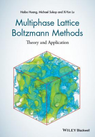 Livre Theory and Application of Multiphase Lattice Boltzmann Methods Michael Sukop