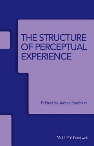 Knjiga Structure of Perceptual Experience James Stazicker