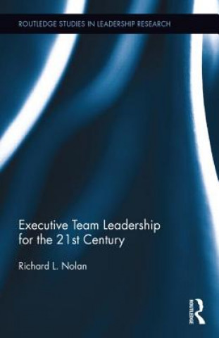 Carte Executive Team Leadership in the Global Economic and Competitive Environment Richard L. Nolan