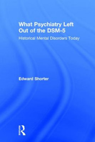 Libro What Psychiatry Left Out of the DSM-5 Edward Shorter