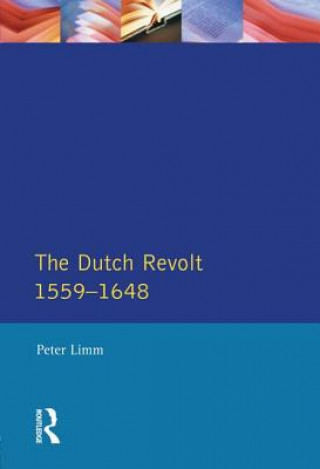 Kniha Dutch Revolt 1559 - 1648 P. Limm