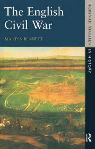 Kniha English Civil War 1640-1649 Martyn Bennett