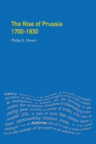 Książka Rise of Prussia 1700-1830 Philip G. Dwyer