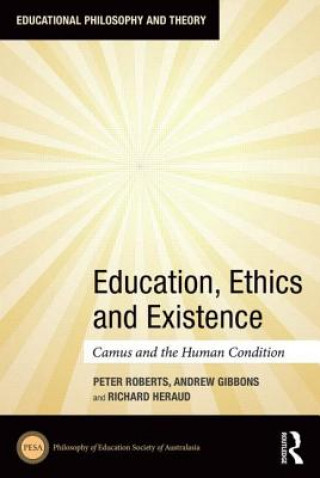 Carte Education, Ethics and Existence Peter Roberts