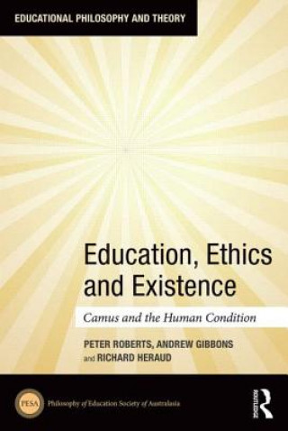 Kniha Education, Ethics and Existence Peter Roberts