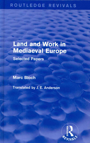 Libro Land and Work in Mediaeval Europe (Routledge Revivals) Marc Bloch