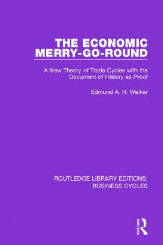 Kniha Economic Merry-Go-Round (RLE: Business Cycles) Edmund M. Walker