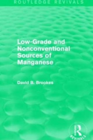 Könyv Low-Grade and Nonconventional Sources of Manganese (Routledge Revivals) David B. Brookes
