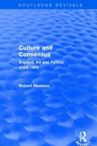 Book Culture and Consensus (Routledge Revivals) Robert Hewison