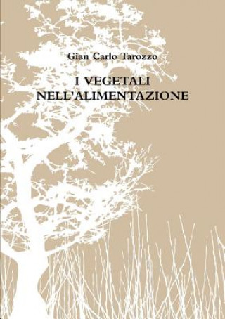 Könyv I Vegetali Nell'alimentazione Gian Carlo Tarozzo