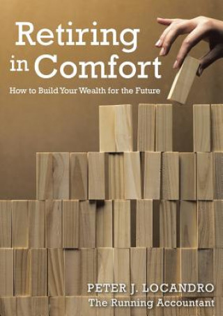 Knjiga Retiring in Comfort: How to Build Your Wealth for the Future Peter Locandro