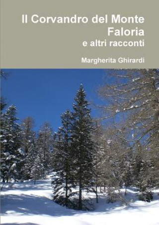 Kniha Corvandro Del Monte Faloria e Altri Racconti Margherita Ghirardi