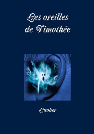 Книга Les Oreilles de Timothee Luober