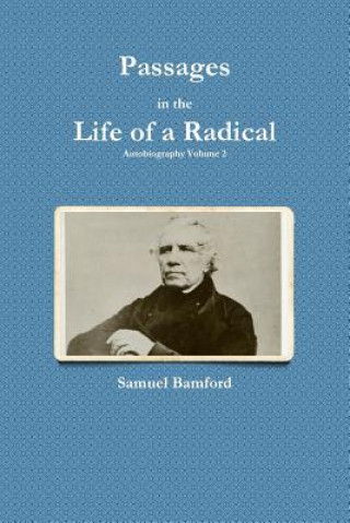 Livre Passages in the Life of a Radical Samuel Bamford