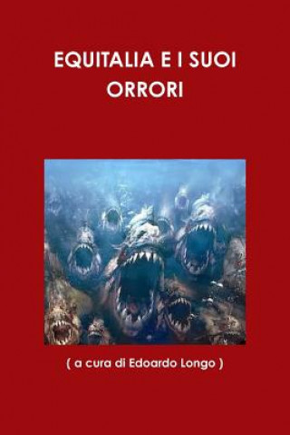 Könyv Equitalia E I Suoi Orrori ( a Cura Di Edoardo Longo )