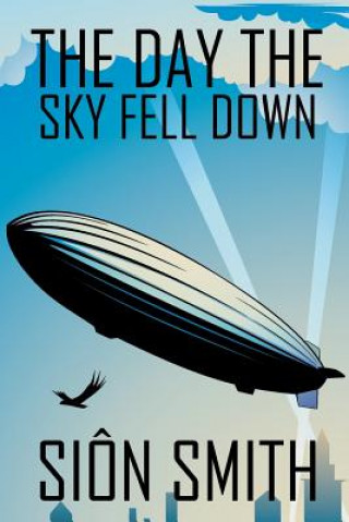 Kniha Day the Sky Fell Down Sion Smith