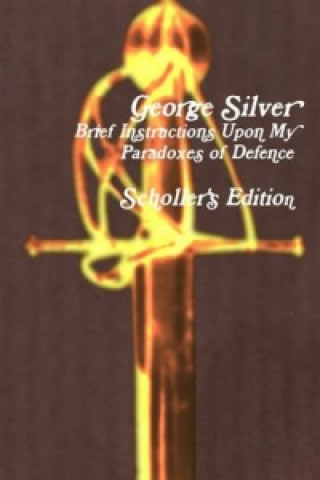 Kniha Brief Instructions Upon My Paradoxes of Defence George Silver