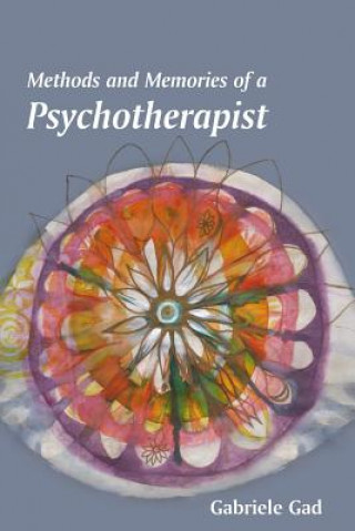 Kniha Methods and Memories of a Psychotherapist Gabriele Gad