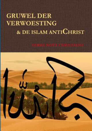 Kniha Gruwel Der Verwoesting & De Islam Antichrist Terra Nova Christiana