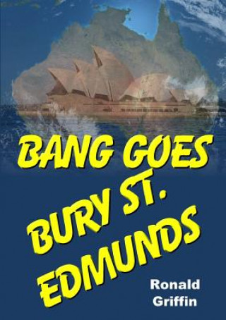 Knjiga Bang Goes Bury St. Edmunds Ronald Griffin